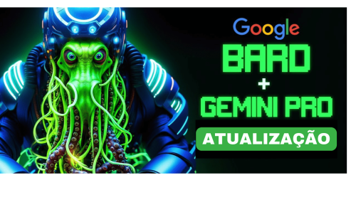 Desvendando as Novidades: Atualização Global do Chatbot Bard com o Modelo Gemini Pro do Google